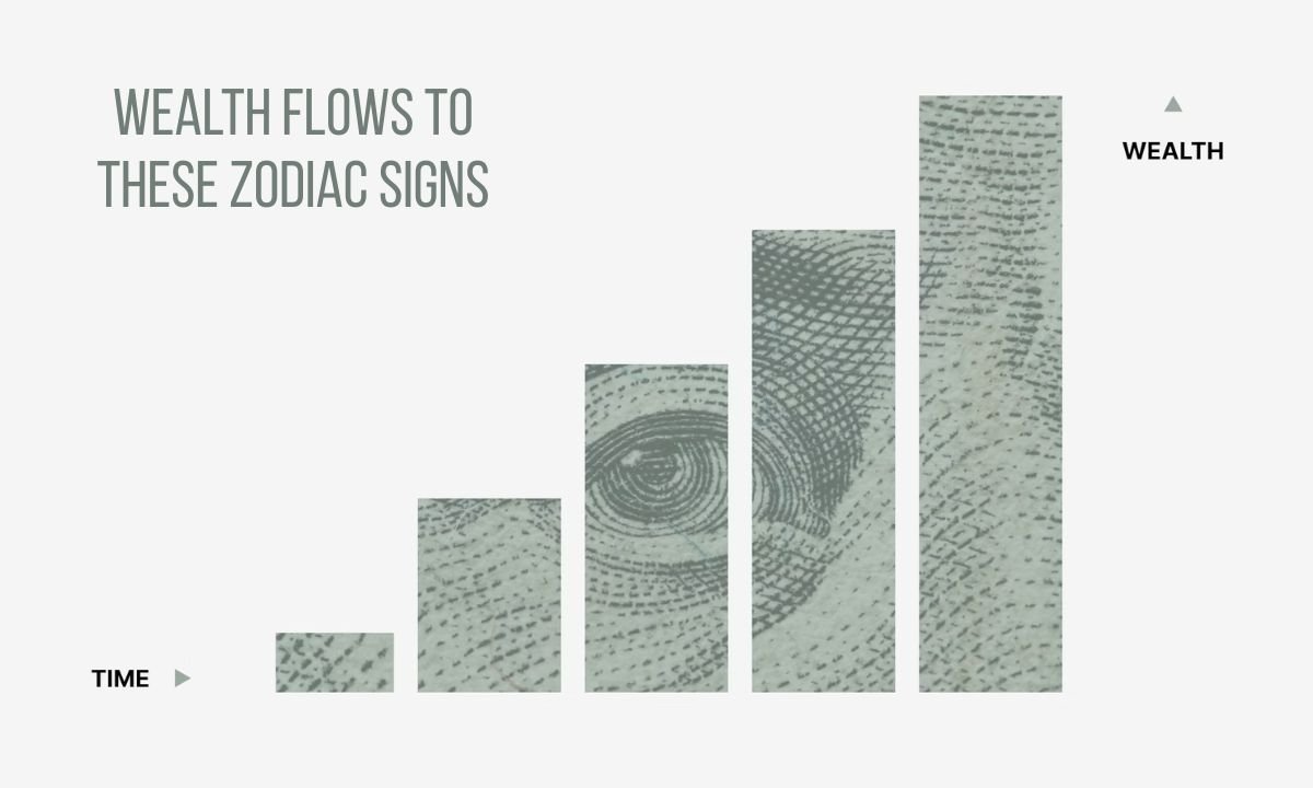 Wealth Flows To These Zodiac Signs